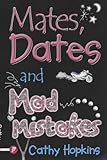 Mates Dates and Mad Mistakes (Mates, Dates)