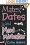 Mates, Dates and Mad Mistakes