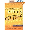Evangelical Ethics: Issues Facing the Church Today by  John Jefferson Davis
