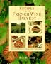 Recipes from the French Wine Harvest: Vintage Feasts from the Vineyards