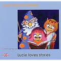 Lucie aime les histoires : Lucie loves stories. : Edition bilingue fran�ais-anglais