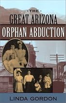The Great Arizona Orphan Abduction