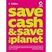Collins Save Cash and Save the Planet: Published in Association with Friends of the Earth