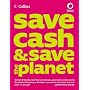 Collins Save Cash and Save the Planet: Published in Association with Friends of the Earth