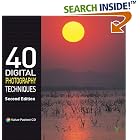40 Digital Photography Techniques by  John Kim