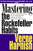 Mastering the Rockefeller Habits: What You Must Do to Increase the Value of Your Growing Firm