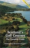 Scotlands Golf Courses: The Complete Guide