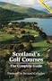 Scotlands Golf Courses: The Complete Guide