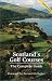 Scotlands Golf Courses: The Complete Guide