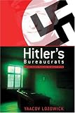 Hitler`s Bureaucrats: The Nazi Security Police And The Banality Of Evil (Continuum Guide in the Third Reich)