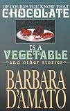 Of Course You Know That Chocolate Is a Vegetable and Other Stories (Five Star First Edition Mystery Series)