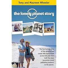 Lonely Planet Story: Fascinating Story of the Adventurous Couple Who Backpacked Across Asia.....