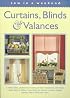 Sew in a Weekend - Curtains, Blinds & Valances (Sew in a Weekend Series)