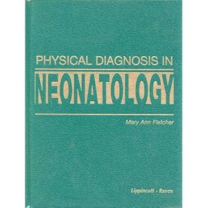 Click here to buy Physical Diagnosis in Neonatology by Mary Ann Fletcher.