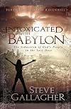 Intoxicated with Babylon: The Seduction of God's People in the Last Days