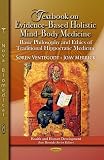 Textbook on evidence-based holistic mind-body medicine : basic philosophy and ethics of traditional hippocratic medicine