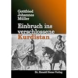Einbruch ins verschlossene Kurdistanvon "Gottfried Johannes M�ller"