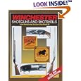 Winchester Shotguns and Shotshells: From the Hammer Double to the Model 59 by Ronald W. Stadt