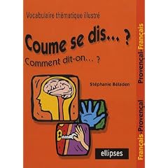 Coume se dis... ? : Vocabulaire th�matique illustr� Fran�ais/Proven�al Proven�al/Fran�ais