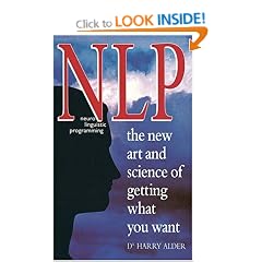 NLP: The new art & science of getting: The New Art and Science of Getting What You Want