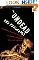 The Undead and Philosophy: Chicken Soup for the Soulless (Popular Culture and Philosophy)