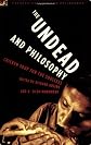 The Undead and Philosophy