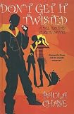 Don't Get It Twisted: A Del Rio Bay Clique Novel