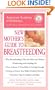 The American Academy of Pediatrics New Mother's Guide to Breastfeeding