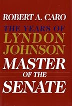 Master of the Senate: The Years of Lyndon Johnson