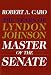Master of the Senate: The Years of Lyndon Johnson