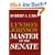 Master of the Senate: The Years of Lyndon Johnson (Caro, Robert a. , Years of Lyndon Johnson, 3.)
