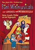 Fnf Minimusicals zur Advents- und Weihnachtszeit. Martin, Elisabeth, Nikolaus und zwei Krippenspiele