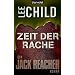 Zeit der Rache: Ein Jack-Reacher-Roman