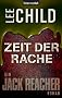 Zeit der Rache: Ein Jack-Reacher-Roman