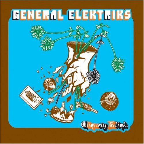 General Elektriks - Cliquety Kliqk - Zortam Music