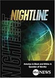 ABC News Nightline America in Black and White: A Question of Identity ABC News Nightline America in Black and White: A Question of Identity