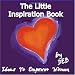 The Little Inspiration Book: Ideas to Empower Women by DEB