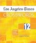 Los Angeles Times Crosswords 12: 72 Puzzles from the Daily Paper