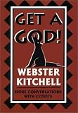 Get a God: More Conversations With Coyote