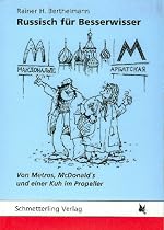 Russisch für Besserwisser. Von Metros, McDonald's und einer Kuh im Propeller (Lernmaterialien)