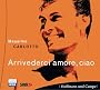 Arrivederci Amore, Ciao . Ein H�rspiel (2 CDs)