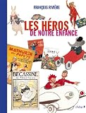Les H�ros de Notre Enfance (Ancien prix �diteur : 35 euros)