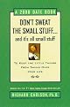 Don't Sweat the Small Stuff...And It's All Small Stuff: Simple Things To Keep The Little Things From Taking Over Your Life