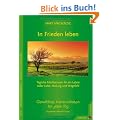In Frieden leben: T�gliche Meditationen f�r ein Leben voller Liebe, Heilung und Mitgef�hl. Gewaltfreie Kommunikation f�r jeden Tag