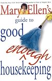 Mary Ellen`s Guide to Good Enough Housekeeping