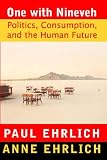 One with Nineveh: Politics, Consumption, and the Human Future