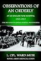 Observations of an Orderly at an English War Hospital 1915-1917