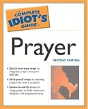 The Complete Idiots Guide to Prayer