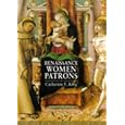 Renaissance Women Patrons: Wives and Widows in Italy, c. 1300-1550