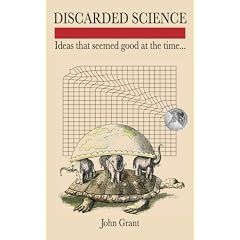 Discarded Science: Ideas That Seemed Good at the Time